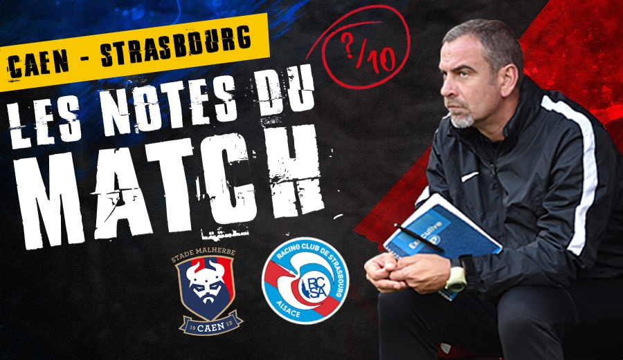 Les notes de Caen-Strasbourg ! #SMCRCS